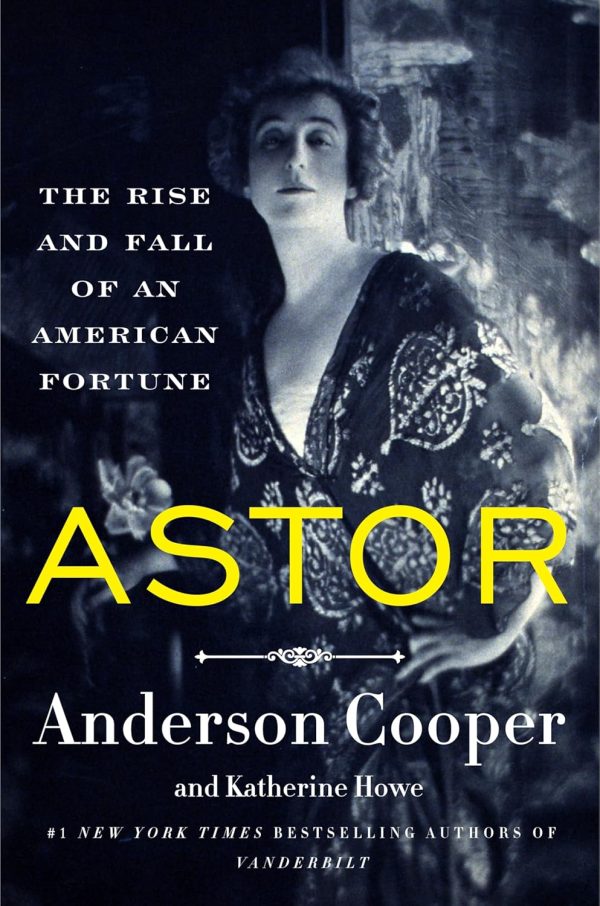 Astor: The Rise and Fall of an American Fortune Online Hot Sale