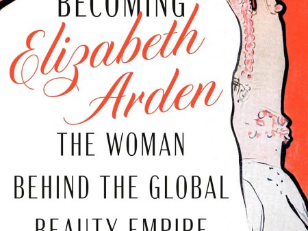 Becoming Elizabeth Arden Online